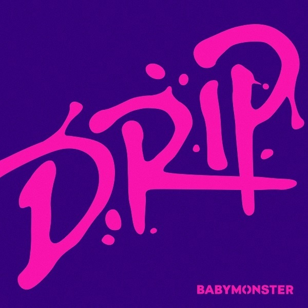 Lyrics: BABYMONSTER - DRIP